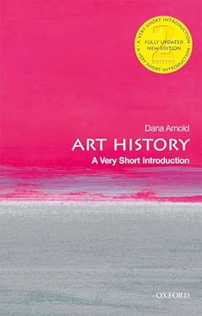 art history a very short introduction 2nd edition dana arnold 0198831803, 978-0198831808