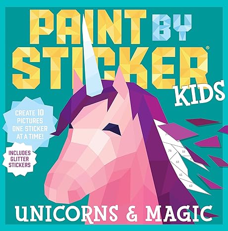 paint by sticker kids unicorns and magic create 10 pictures one sticker at a time includes glitter stickers