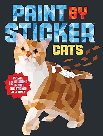 paint by sticker cats create 12 stunning images one sticker at a time 1st edition workman publishing