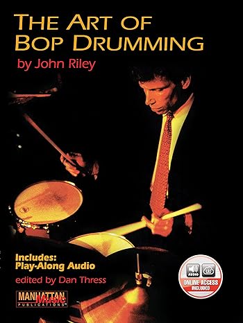 the art of bop drumming book and online audio 1st edition john riley, dan thress 089898890x, 978-0898988901