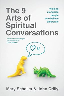 the 9 arts of spiritual conversations walking alongside people who believe differently 1st edition mary