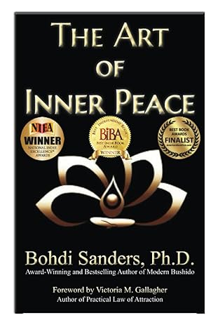 the art of inner peace the law of attraction for inner peace 1st edition bohdi sanders, victoria m. gallagher