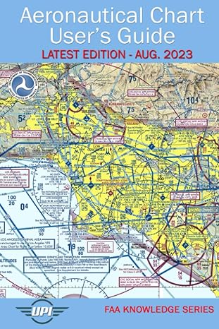 aeronautical chart users guide latest edition aug 2023 1st edition federal aviation administration ,unmanned