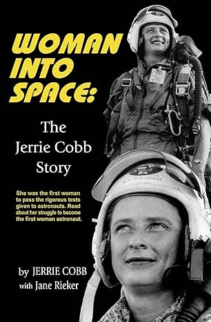 woman into space the jerrie cobb story 1st edition jerrie cobb ,jane rieker 1958425052, 978-1958425053