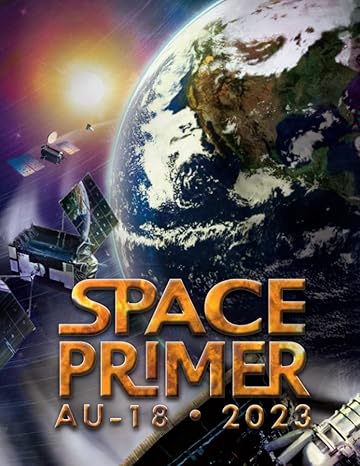 space primer au 18 2023 1st edition united states government us air force 979-8392802029