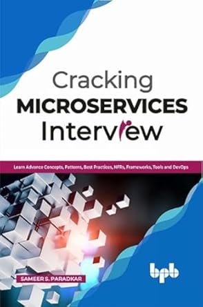 cracking microservices interview learn advance concepts patterns best practices nfrs frameworks tools and
