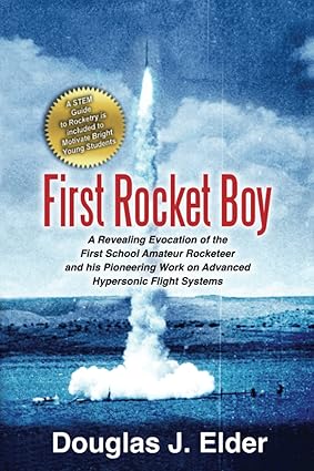 first rocket boy a revealing evocation of the first school amateur rocketeer and his pioneering work on