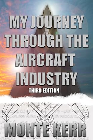 my journey through the aircraft industry 1st edition monte kerr 979-8360885924