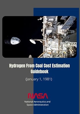 hydrogen from coal cost estimation guidebook 1st edition nasa ,national aeronautics and space administration