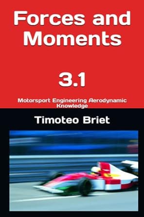 forces and moments 3 1 motorsport engineering aerodynamic knowledge 1st edition prof timoteo briet blanes