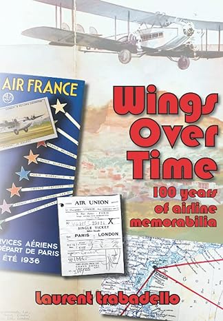 wings over time 100 years of airline memorabilia 1st edition laurent trabadello 1914489209, 978-1914489204