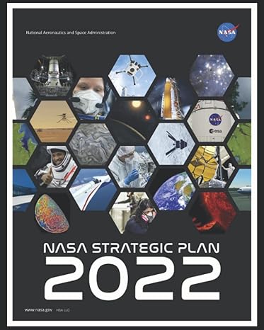 nasa 2022 strategic plan a detailed plan for science exploring developing and sharing discoveries of earth