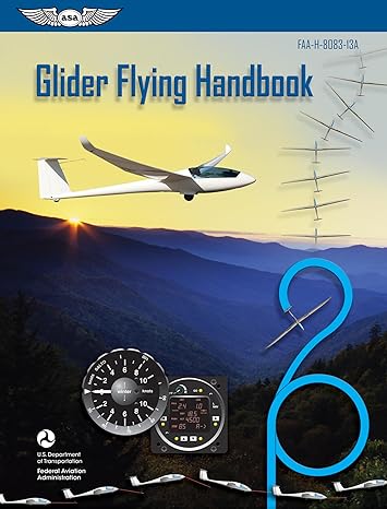 glider flying handbook faa h 8083 13a 2013th edition federal aviation administration ,u s department of