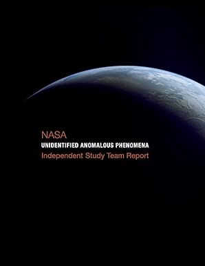 nasa unidentified anomalous phenomena independent study team report 1st edition national aeronautics and