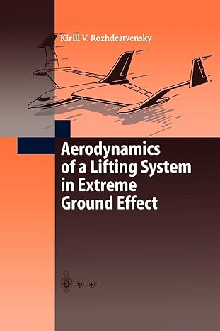 aerodynamics of a lifting system in extreme ground effect 1st edition kirill v rozhdestvensky 3642085563,