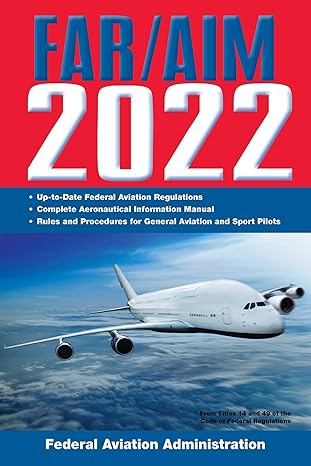 far/aim 2022 up to date faa regulations / aeronautical information manual 1st edition federal aviation