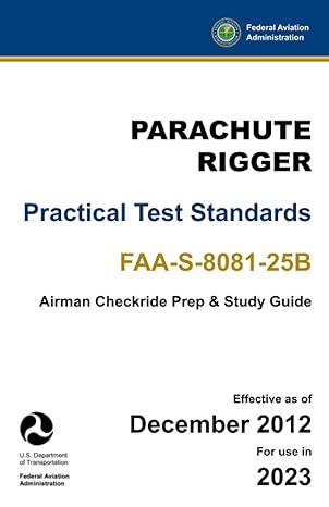 parachute rigger practical test standards faa s 8081 25b 1st edition u s department of transportation