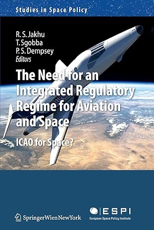 the need for an integrated regulatory regime for aviation and space icao for space 2012th edition ram s jakhu