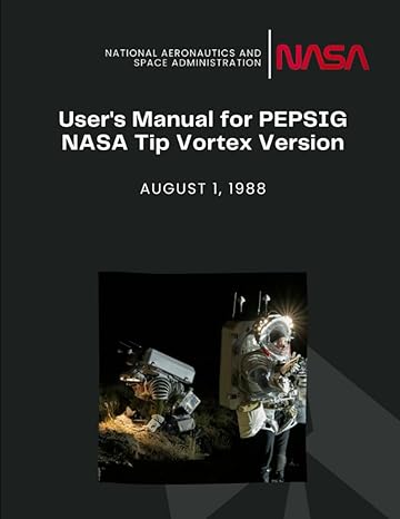 users manual for pepsig nasa tip vortex version august 1 1988 1st edition nasa ,national aeronautics and