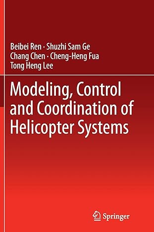 modeling control and coordination of helicopter systems 2012th edition beibei ren ,shuzhi sam ge ,chang chen