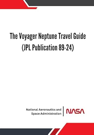 the voyager neptune travel guide 1st edition nasa ,national aeronautics and space administration