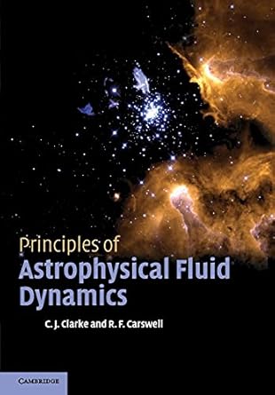 principles of astrophysical fluid dynamics 1st edition cathie clarke ,bob carswell 1107666910, 978-1107666917