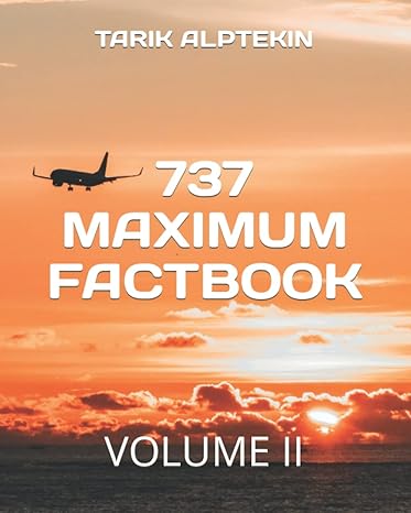 737 maximum factbook volume ii 1st edition tarik alptekin 979-8447969677