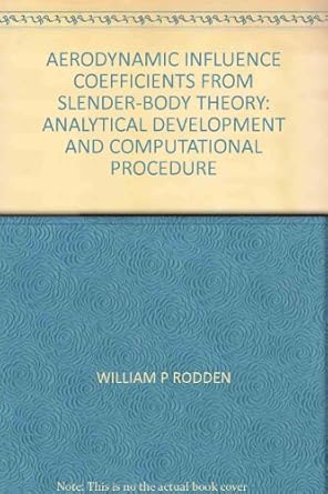 aerodynamic influence coefficients from slender body theory analytical development and computational