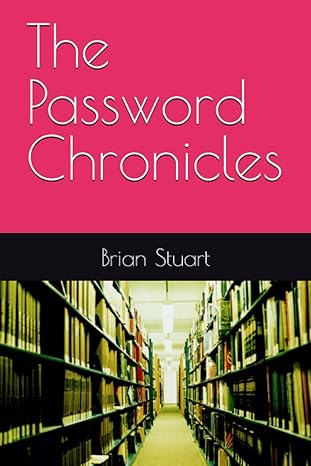 the password chronicles 1st edition brian stuart b0c9s7qg4c
