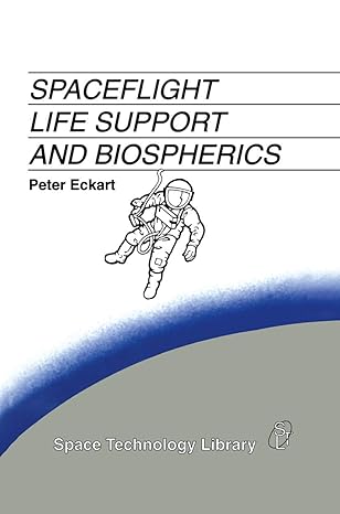 spaceflight life support and biospherics 1st edition p eckart 9048146593, 978-9048146598