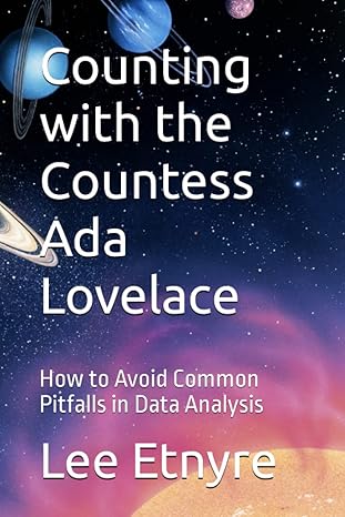 counting with the countess ada lovelace how to avoid common pitfalls in data analysis 1st edition lee mcneil