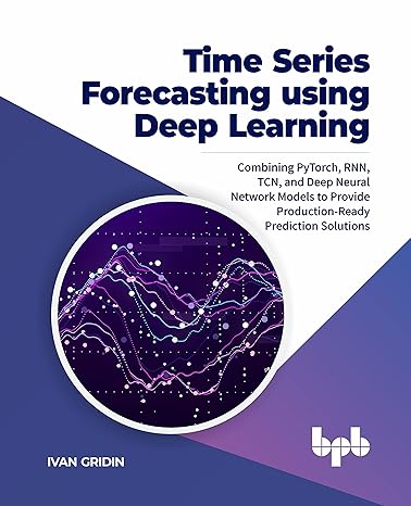 time series forecasting using deep learning combining pytorch rnn tcn and deep neural network models to