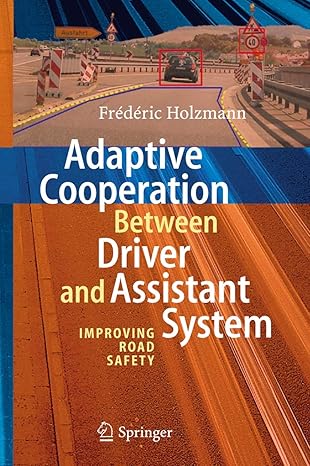 adaptive cooperation between driver and assistant system improving road safety 1st edition frederic holzmann
