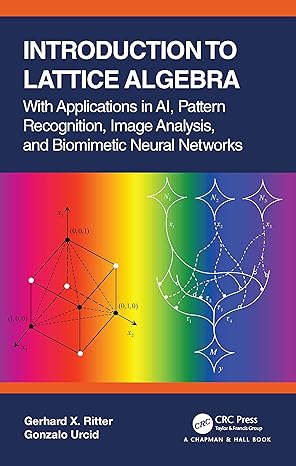 introduction to lattice algebra 1st edition gerhard x. ritter, gonzalo urcid 036772295x, 978-0367722951