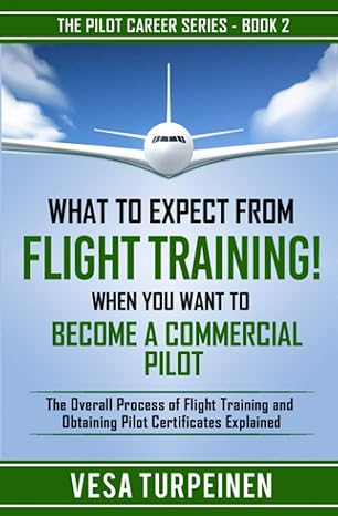 what to expect from flight training when you want to become a commercial pilot the overall process of flight