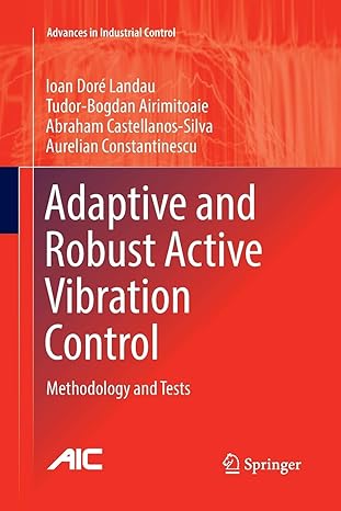 adaptive and robust active vibration control methodology and tests 1st edition ioan dore landau ,tudor bogdan