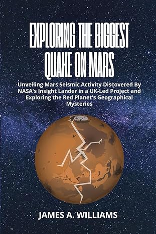 exploring the biggest quake on mars unveiling mars seismic activity discovered by nasas insight lander in a