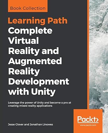 complete virtual reality and augmented reality development with unity leverage the power of unity and become