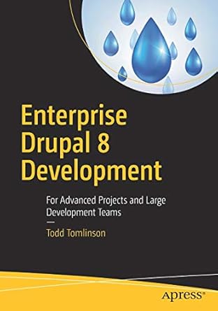 enterprise drupal 8 development for advanced projects and large development teams 1st edition todd tomlinson