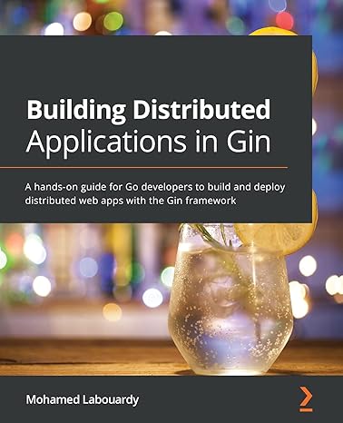 building distributed applications in gin a hands on guide for go developers to build and deploy distributed
