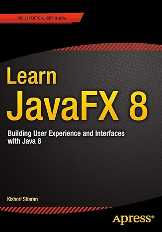 learn javafx 8 building user experience and interfaces with java 8 1st edition kishori sharan 148421143x,