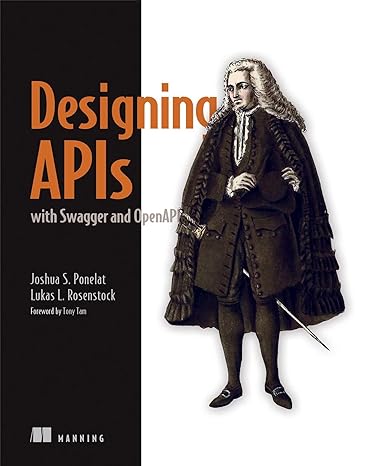 designing apis with swagger and openapi 1st edition joshua s ponelat ,lukas l rosenstock 1617296287,