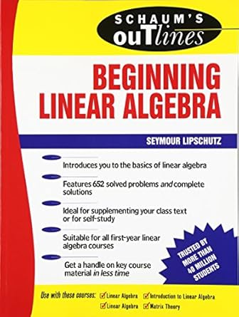 schaums outline of beginning linear algebra 1st edition seymour lipschutz 0070380376, 978-0070380370