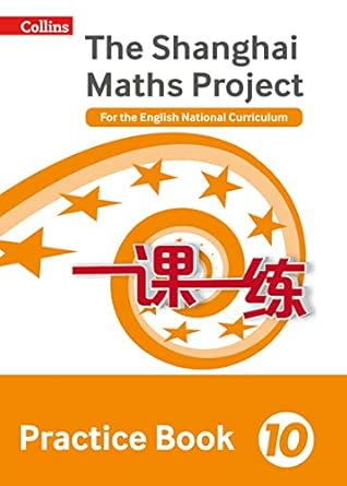 shanghai maths the shanghai maths project practice book year 10 for the english national curriculum 1st