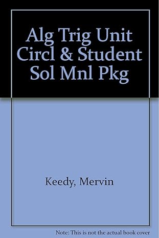alg trig unit circl and student sol mnl pkg 6th edition mervin keedy ,marvin l bittinger ,judith a beecher