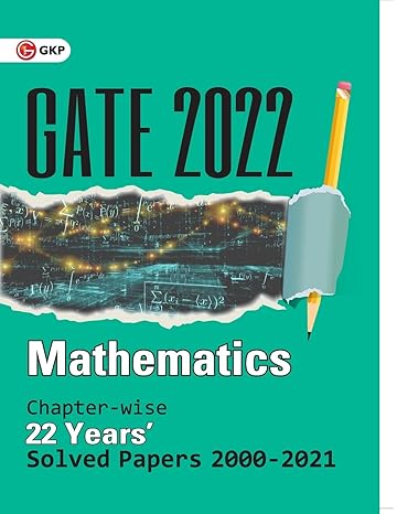 gate 2022 mathematics 22 years chapter wise solved papers 2000 2021 1st edition gkp ,prachi bajpai