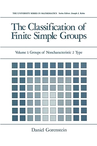 the classification of finite simple groups volume 1 groups of noncharacteristic 2 type 1983rd edition daniel