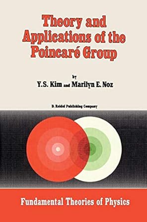 theory and applications of the poincar group 1st edition young suh kim ,m noz 9401085269, 978-9401085267