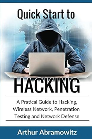 quick start to hacking a practical guide to hacking wireless network penetration testing and network defense