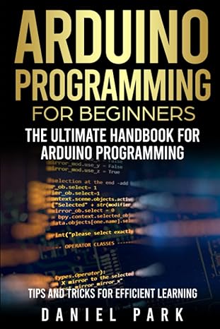 arduino programming for beginners the ultimate handbook for arduino programming tips and tricks for efficient